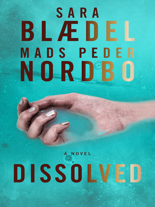 Title details for Dissolved by Sara Blaedel - Wait list